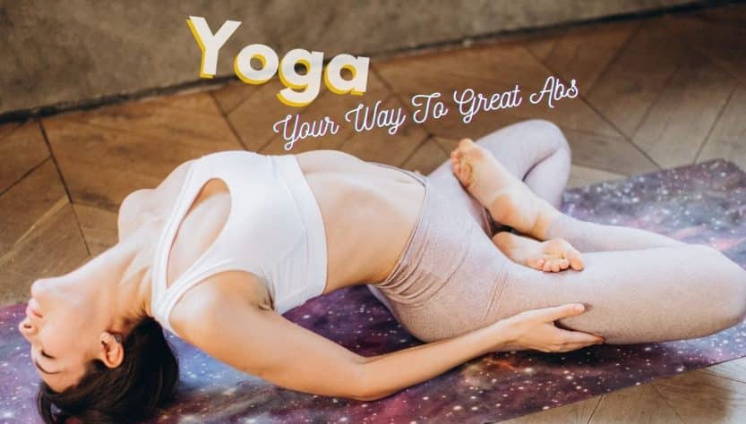 Yoga Your Way To Great Abs