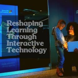 Reshaping Learning Through Interactive Technology